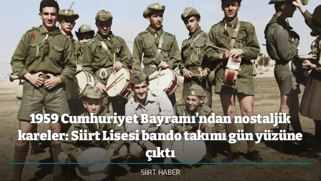 1959 Cumhuriyet Bayramı’ndan nostaljik kareler: Siirt Lisesi bando takımı gün yüzüne çıktı
