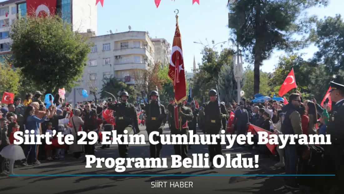 Siirt’te 29 Ekim Cumhuriyet Bayramı Programı Belli Oldu!