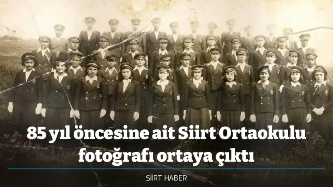 85 yıl öncesine ait Siirt Ortaokulu fotoğrafı ortaya çıktı