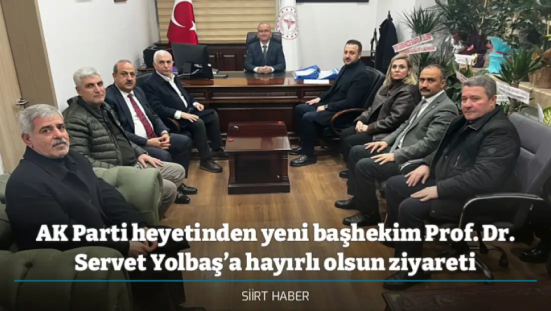 AK Parti heyetinden yeni başhekim Prof. Dr. Servet Yolbaş’a hayırlı olsun ziyareti