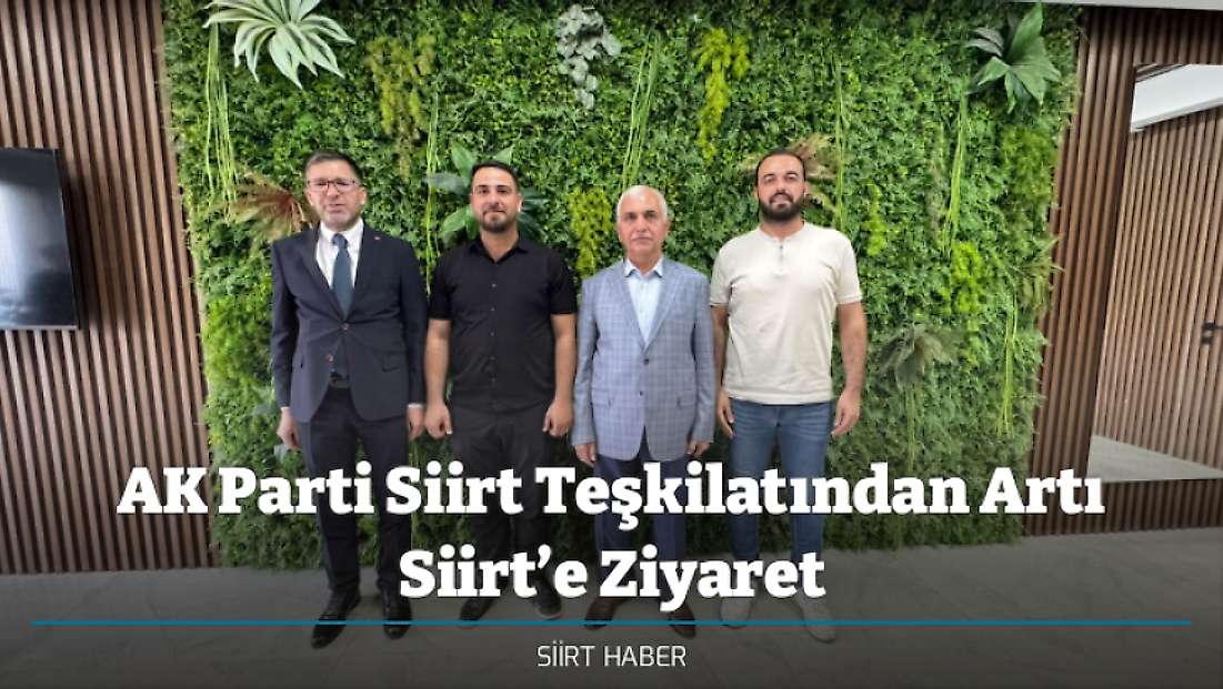 AK Parti Siirt Teşkilatından Artı Siirt’e Ziyaret