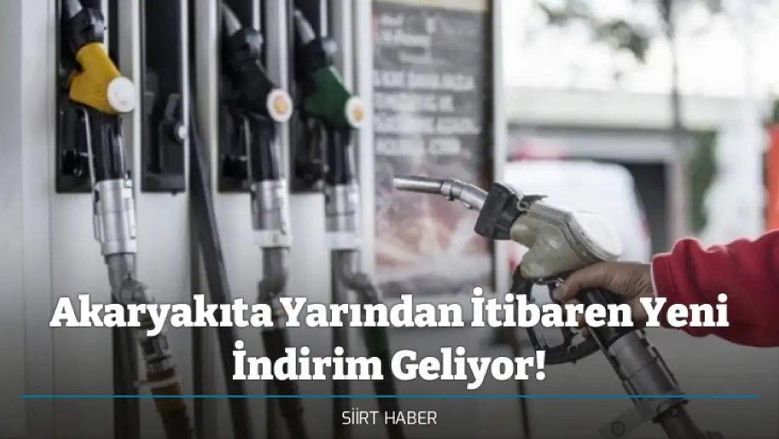 Akaryakıta Yarından İtibaren Yeni İndirim Geliyor! Peki Siirt'te Güncel Akaryakıt Fiyatları Ne Kadar? En Ucuz Fiyat Hangi İstasyonda?