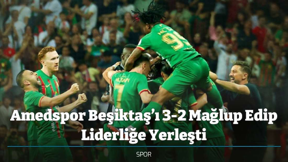 Amedspor Beşiktaş’ı 3-2 Mağlup Edip Liderliğe Yerleşti