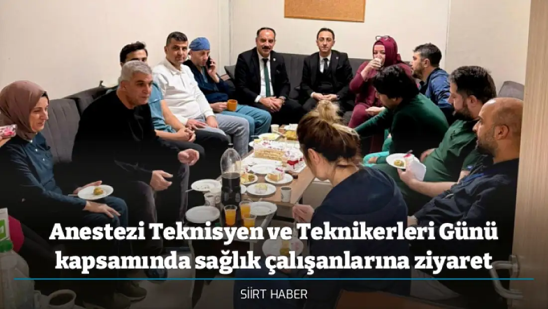 Anestezi Teknisyen ve Teknikerleri Günü kapsamında sağlık çalışanlarına ziyaret
