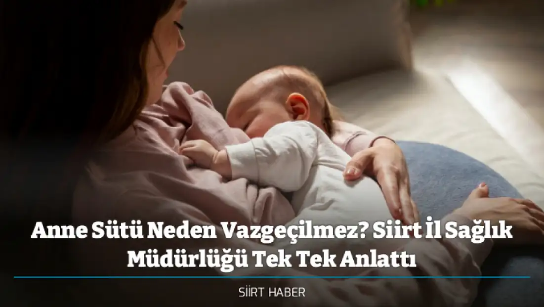 Anne Sütü Neden Vazgeçilmez? Siirt İl Sağlık Müdürlüğü Tek Tek Anlattı