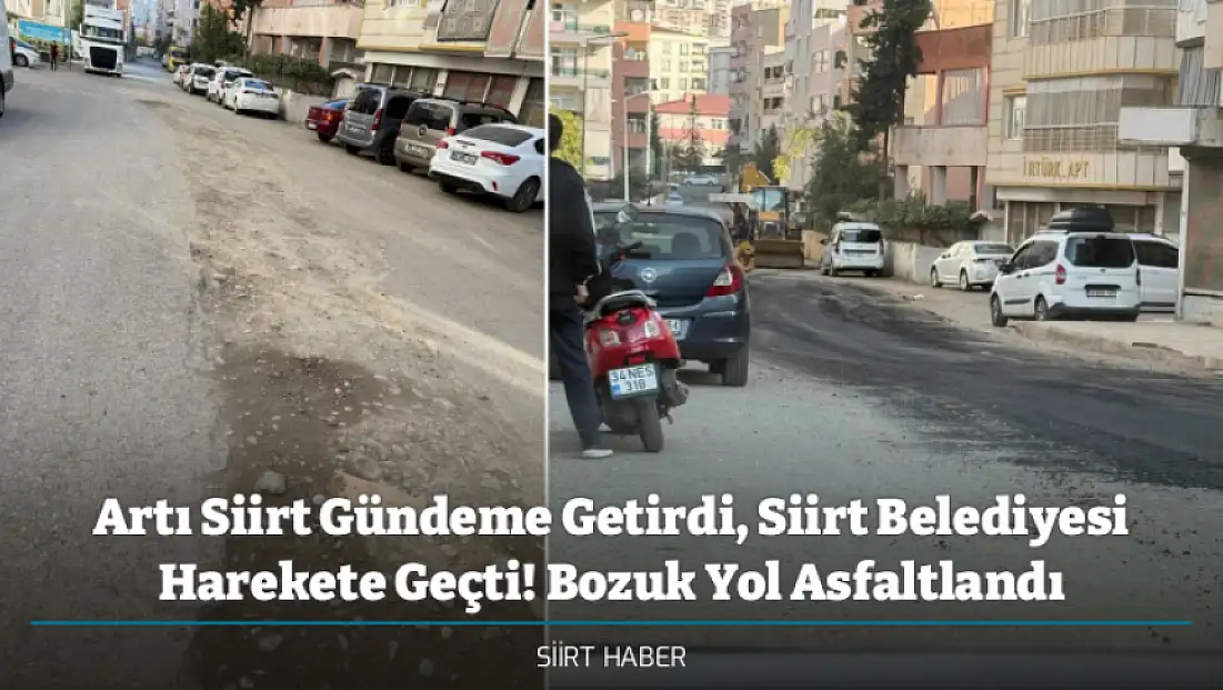 Artı Siirt Gündeme Getirdi, Siirt Belediyesi Harekete Geçti! Bozuk Yol Asfaltlandı