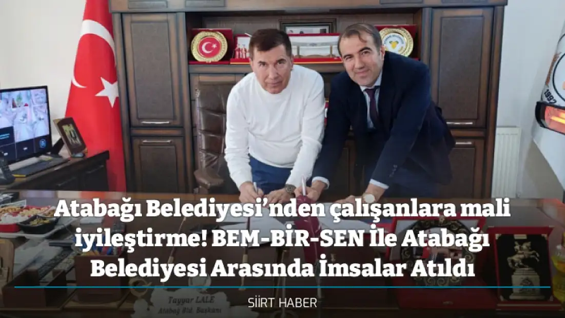 Atabağı Belediyesi’nden çalışanlara mali iyileştirme! BEM-BİR-SEN İle Atabağı Belediyesi Arasında İmsalar Atıldı