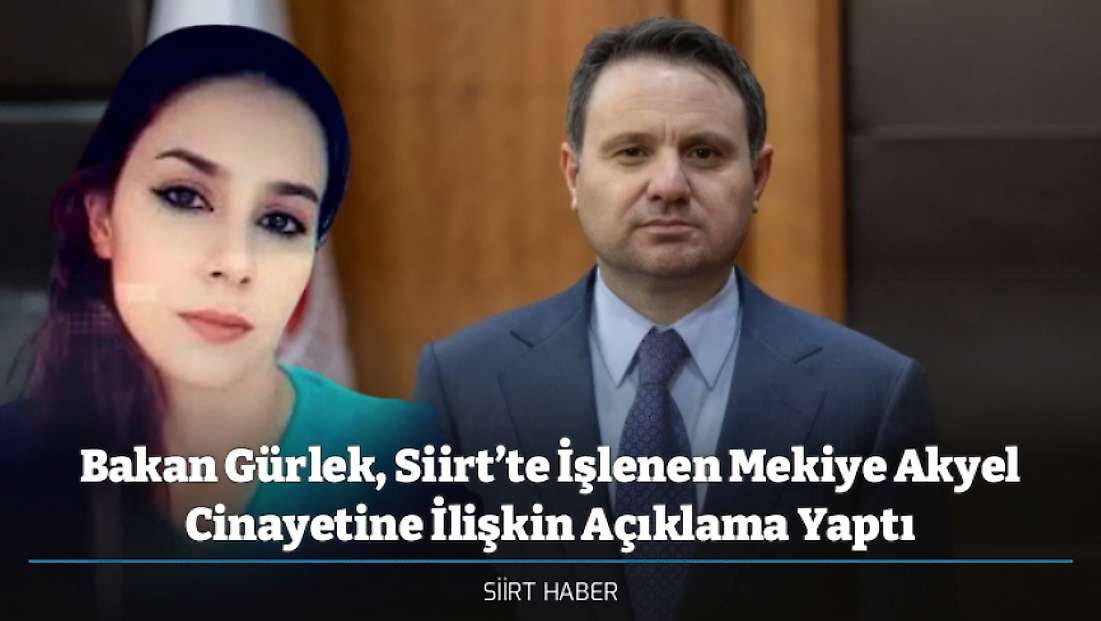 Bakan Gürlek, Siirt’te İşlenen Mekiye Akyel Cinayetine İlişkin Açıklama Yaptı