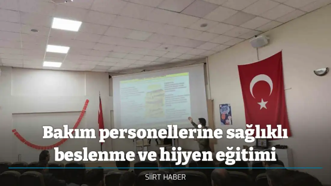 Bakım personellerine sağlıklı beslenme ve hijyen eğitimi