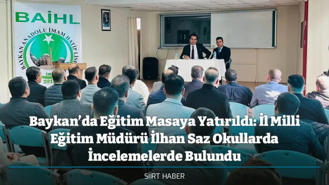 Baykan’da Eğitim Masaya Yatırıldı: İl Milli Eğitim Müdürü İlhan Saz Okullarda İncelemelerde Bulundu