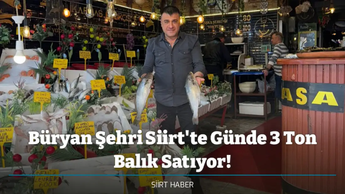 Büryan Şehri Siirt'te Günde 3 Ton Balık Satıyor!
