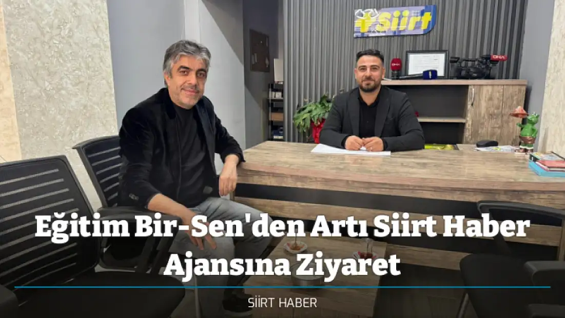 Eğitim Bir-Sen'den Artı Siirt Haber Ajansına Ziyaret