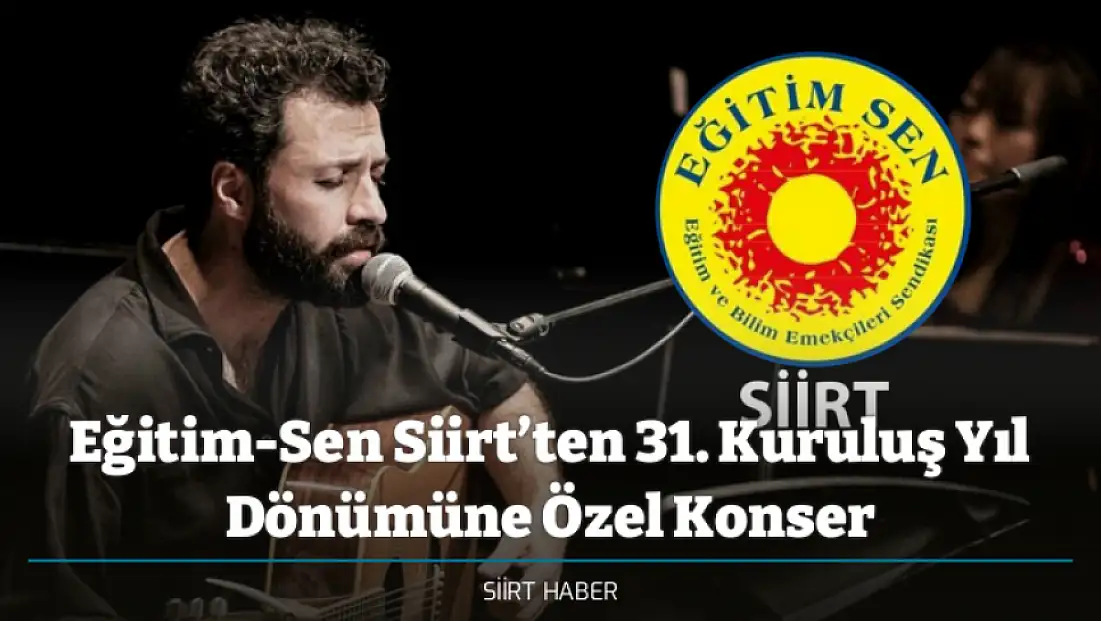 Eğitim-Sen Siirt’ten 31. Kuruluş Yıl Dönümüne Özel Konser