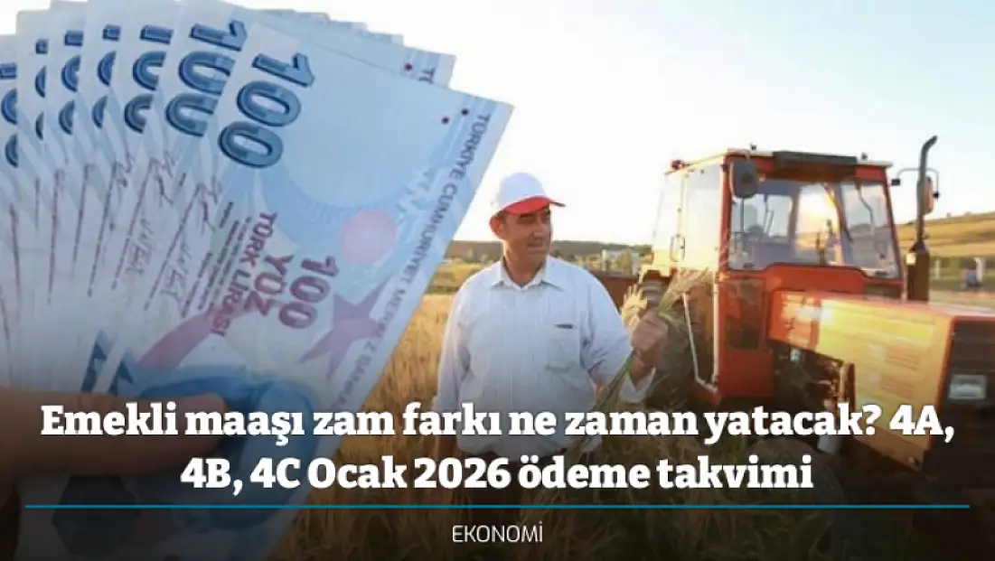 Emekli maaşı zam farkı ne zaman yatacak? 4A, 4B, 4C Ocak 2026 ödeme takvimi