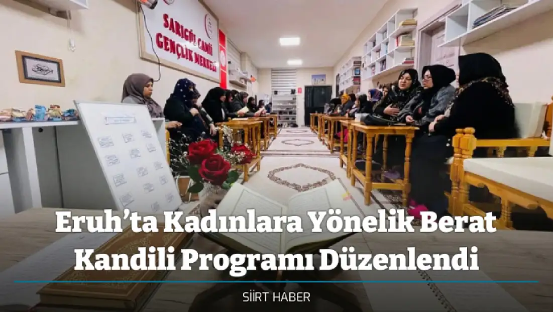 Eruh’ta Kadınlara Yönelik Berat Kandili Programı Düzenlendi