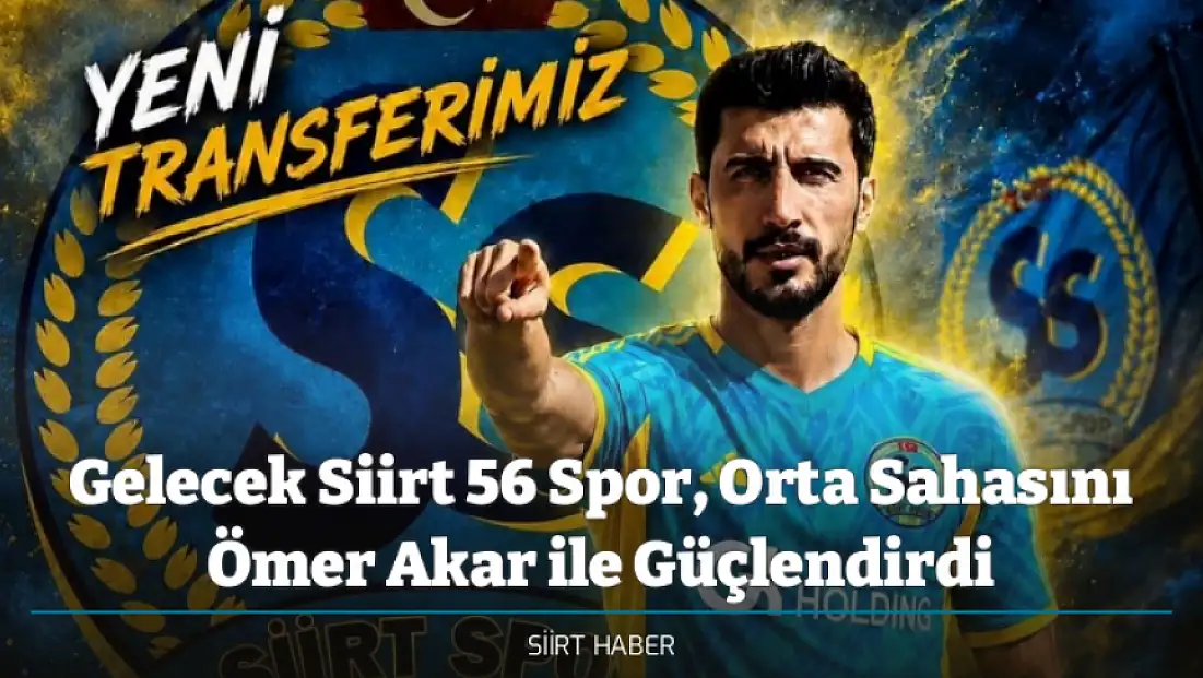 Gelecek Siirt 56 Spor, Orta Sahasını Ömer Akar ile Güçlendirdi