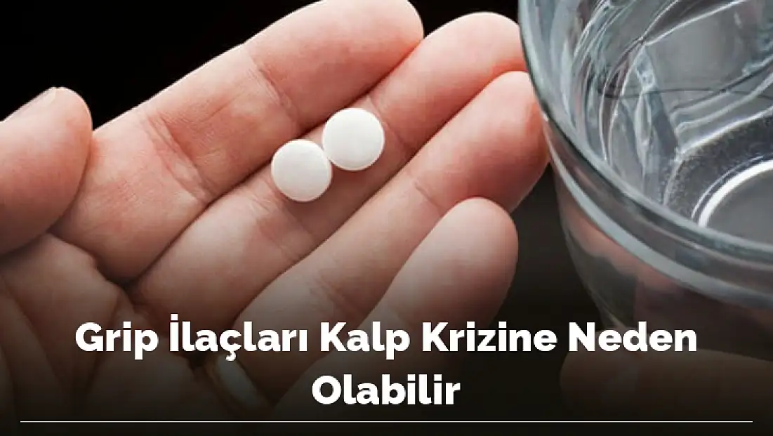 Grip İlaçları Kalp Krizine Neden Olabilir