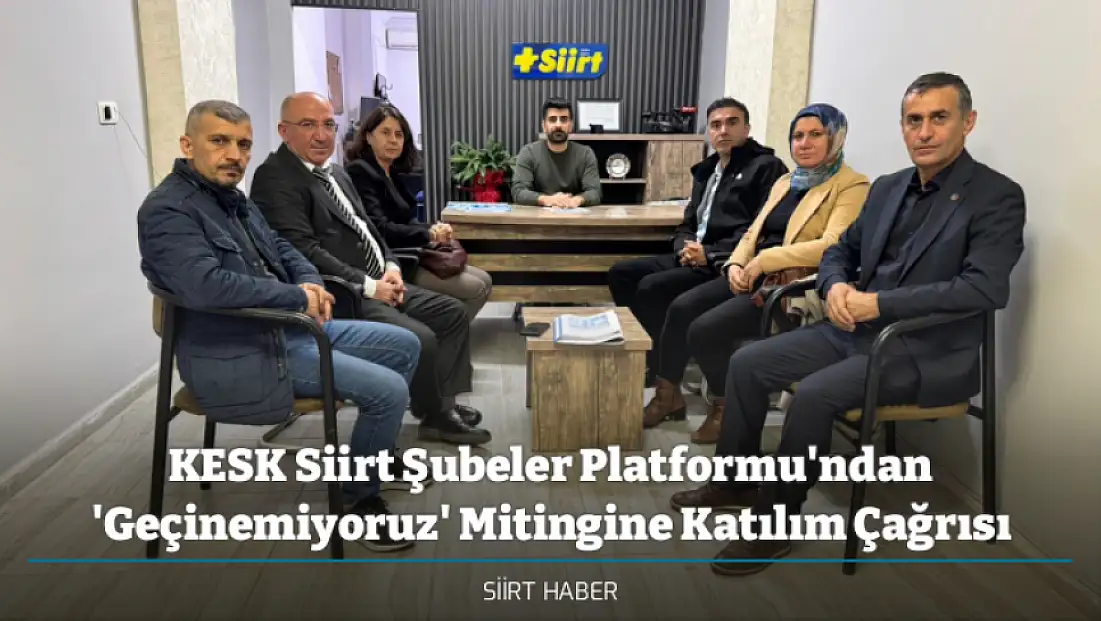 KESK Siirt Şubeler Platformu'ndan 'Geçinemiyoruz' Mitingine Katılım Çağrısı