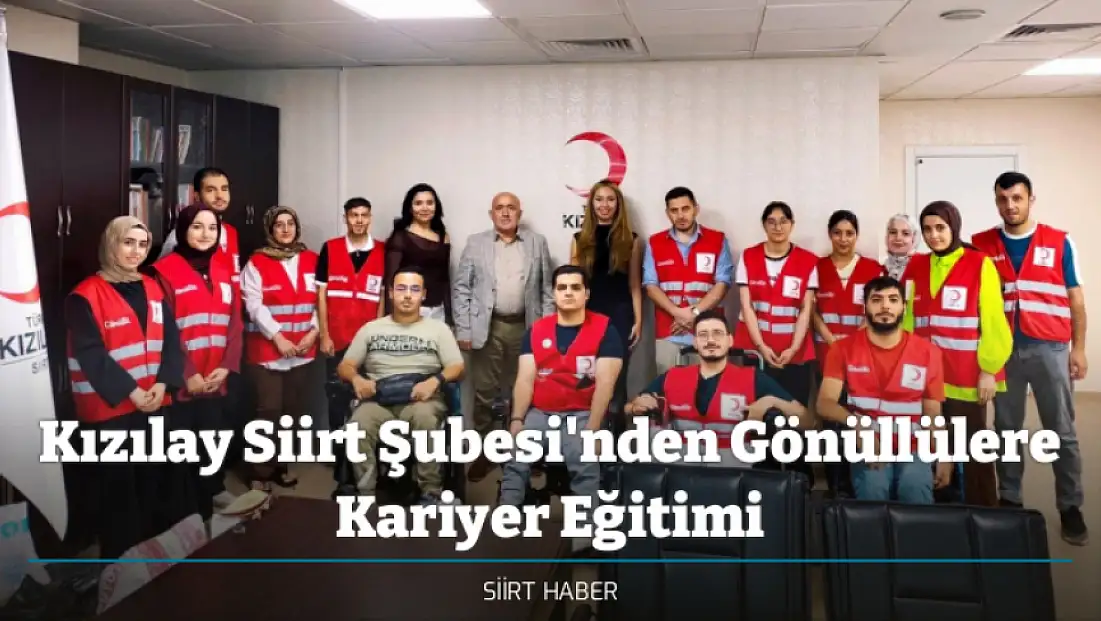 Kızılay Siirt Şubesi'nden Gönüllülere Kariyer Eğitimi