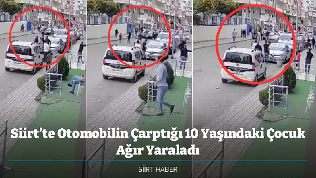 Siirt’te Otomobilin Çarptığı 10 Yaşındaki Çocuk Ağır Yaraladı