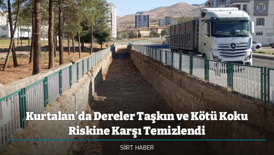 Kurtalan'da Dereler Taşkın ve Kötü Koku Riskine Karşı Temizlendi