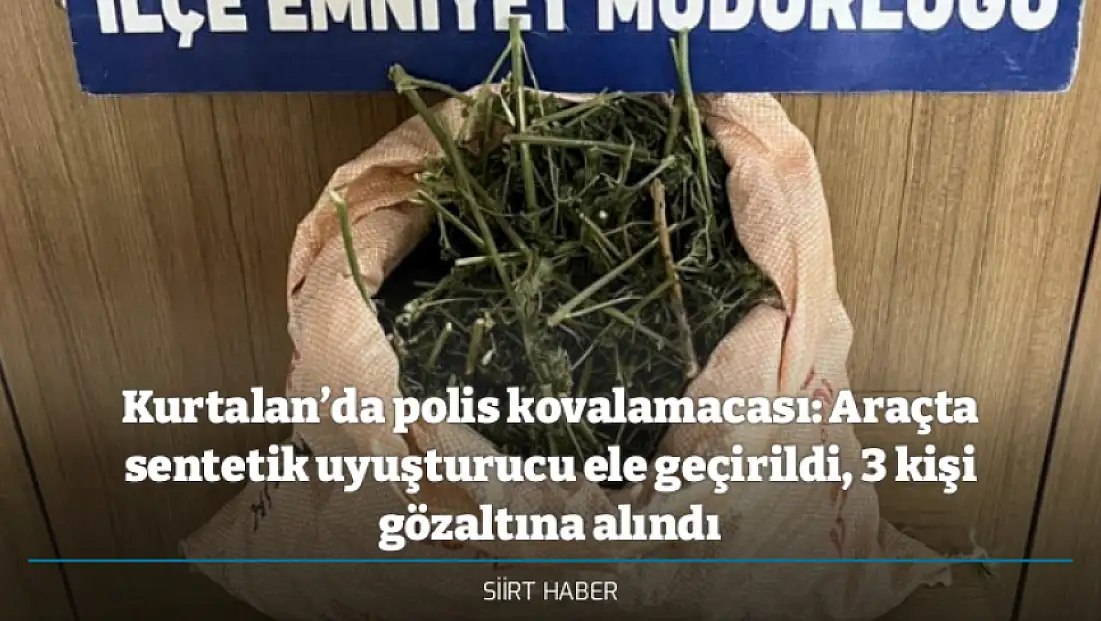Kurtalan’da polis kovalamacası: Araçta sentetik uyuşturucu ele geçirildi, 3 kişi gözaltına alındı