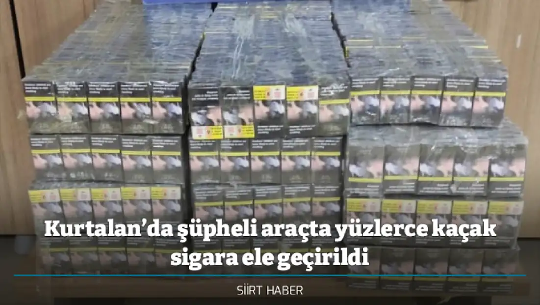 Kurtalan’da şüpheli araçta yüzlerce kaçak sigara ele geçirildi