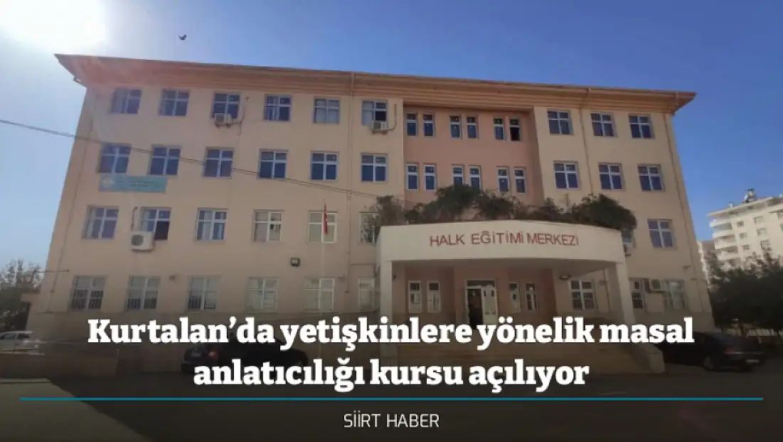 Kurtalan’da yetişkinlere yönelik masal anlatıcılığı kursu açılıyor