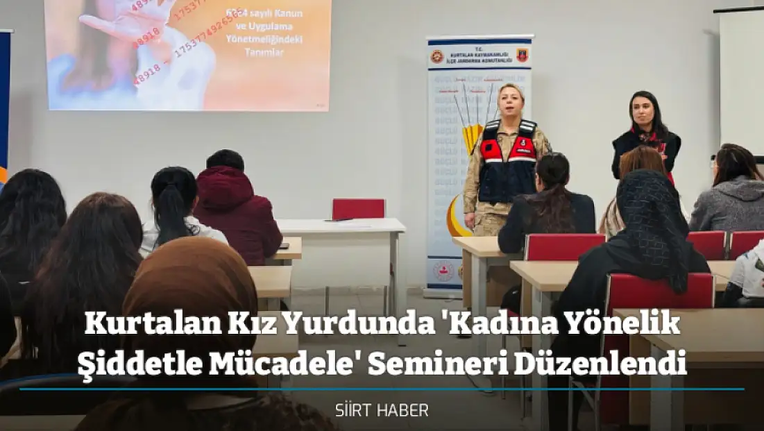 Kurtalan Kız Yurdunda 'Kadına Yönelik Şiddetle Mücadele' Semineri Düzenlendi