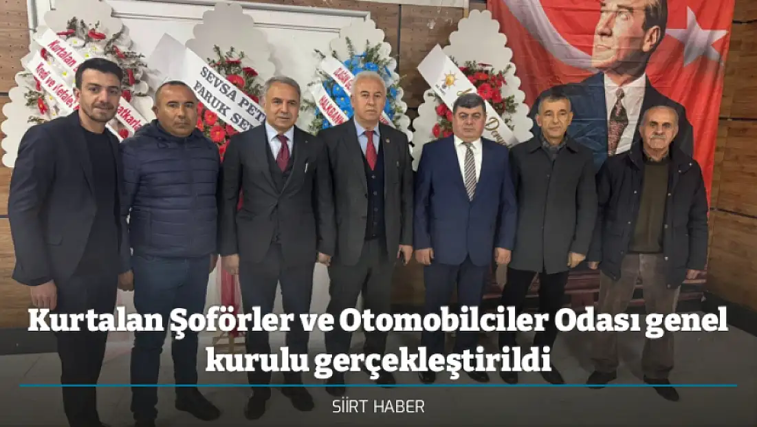 Kurtalan Şoförler ve Otomobilciler Odası genel kurulu gerçekleştirildi