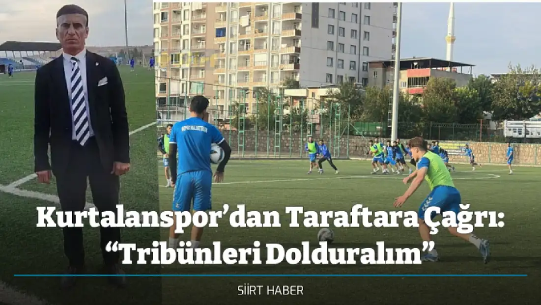 Kurtalanspor’dan Taraftara Çağrı: “Tribünleri Dolduralım”