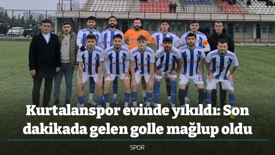 Kurtalanspor evinde yıkıldı: Son dakikada gelen golle mağlup oldu