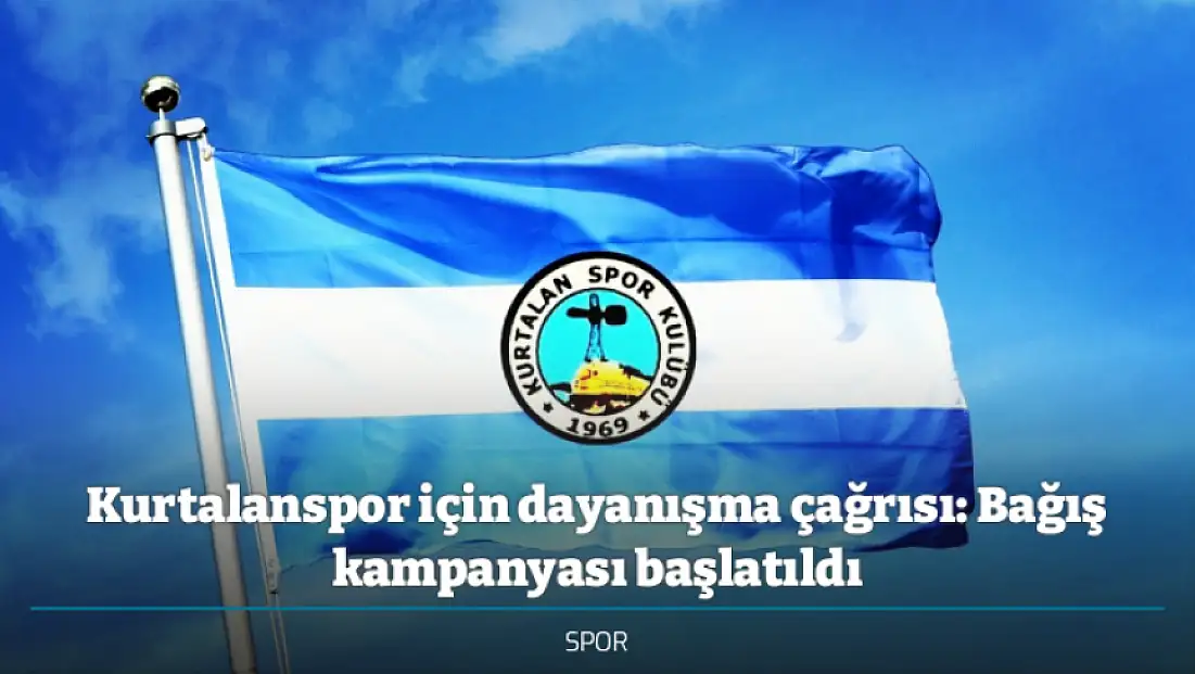 Kurtalanspor için dayanışma çağrısı: Bağış kampanyası başlatıldı