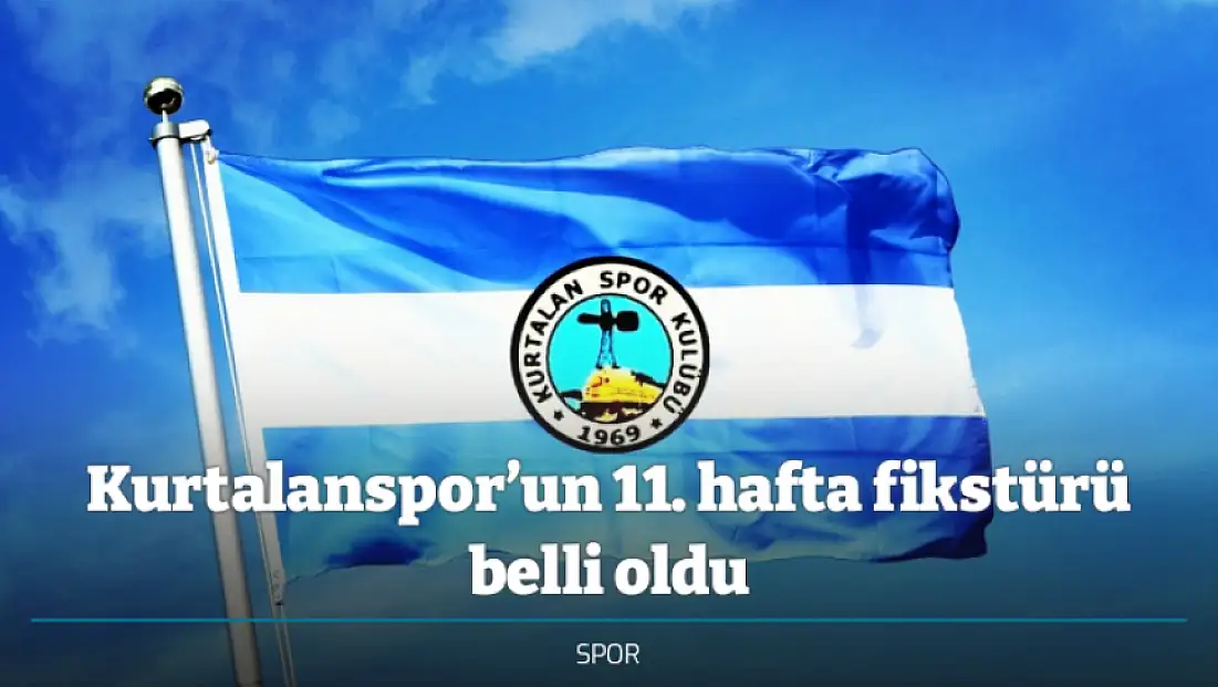 Kurtalanspor’un 11. hafta fikstürü belli oldu