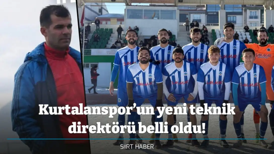 Kurtalanspor’un yeni teknik direktörü belli oldu!