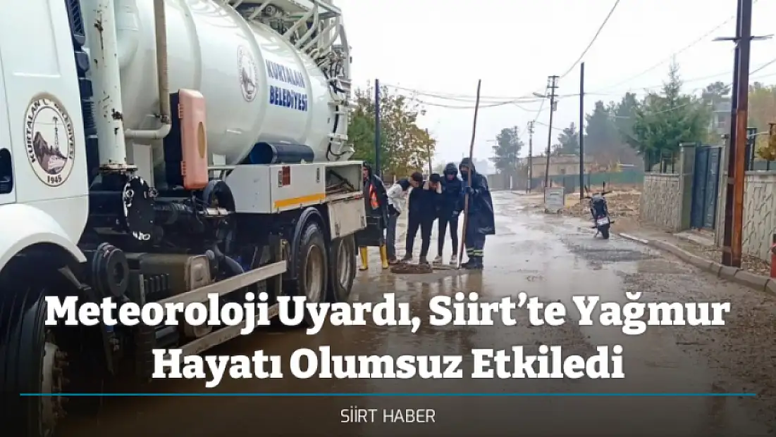 Meteoroloji Uyardı, Siirt’te Yağmur Hayatı Olumsuz Etkiledi