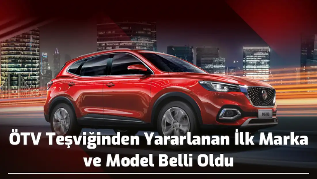 ÖTV Teşviğinden Yararlanan İlk Marka ve Model Belli Oldu