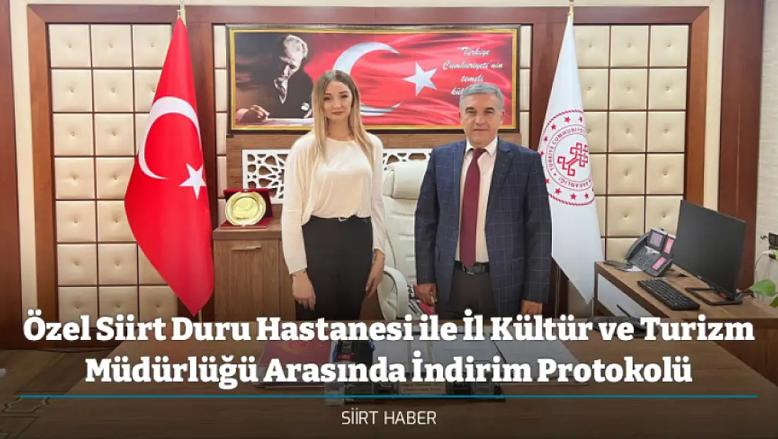 Özel Siirt Duru Hastanesi ile İl Kültür ve Turizm Müdürlüğü Arasında İndirim Protokolü