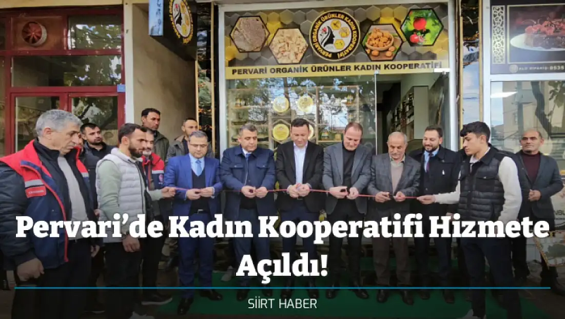Pervari’de Kadın Kooperatifi Hizmete Açıldı!