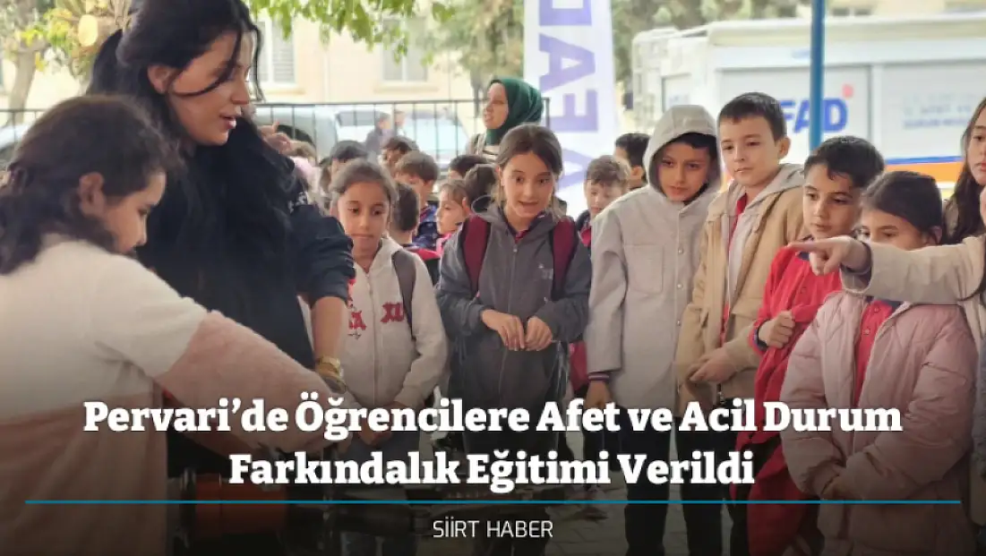 Pervari’de Öğrencilere Afet ve Acil Durum Farkındalık Eğitimi Verildi