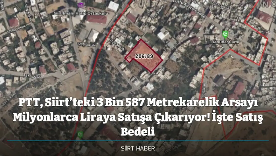 PTT, Siirt’teki 3 Bin 587 Metrekarelik Arsayı Milyonlarca Liraya Satışa Çıkarıyor! İşte Satış Bedeli