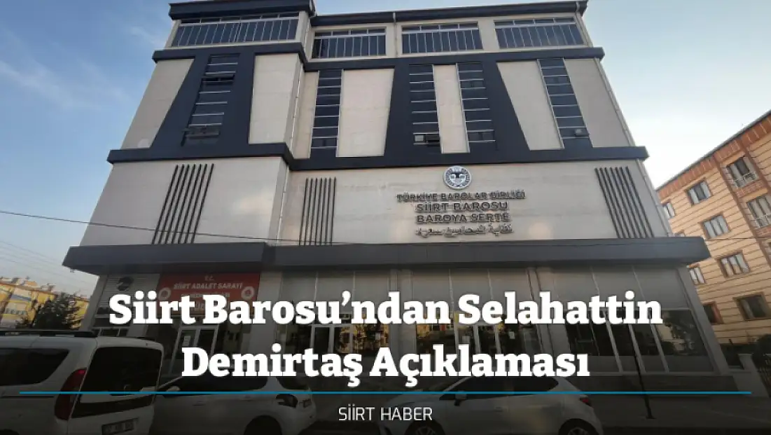 Siirt Barosu’ndan Selahattin Demirtaş Açıklaması