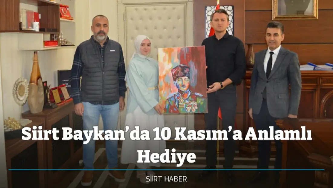 Siirt Baykan’da 10 Kasım’a Anlamlı Hediye