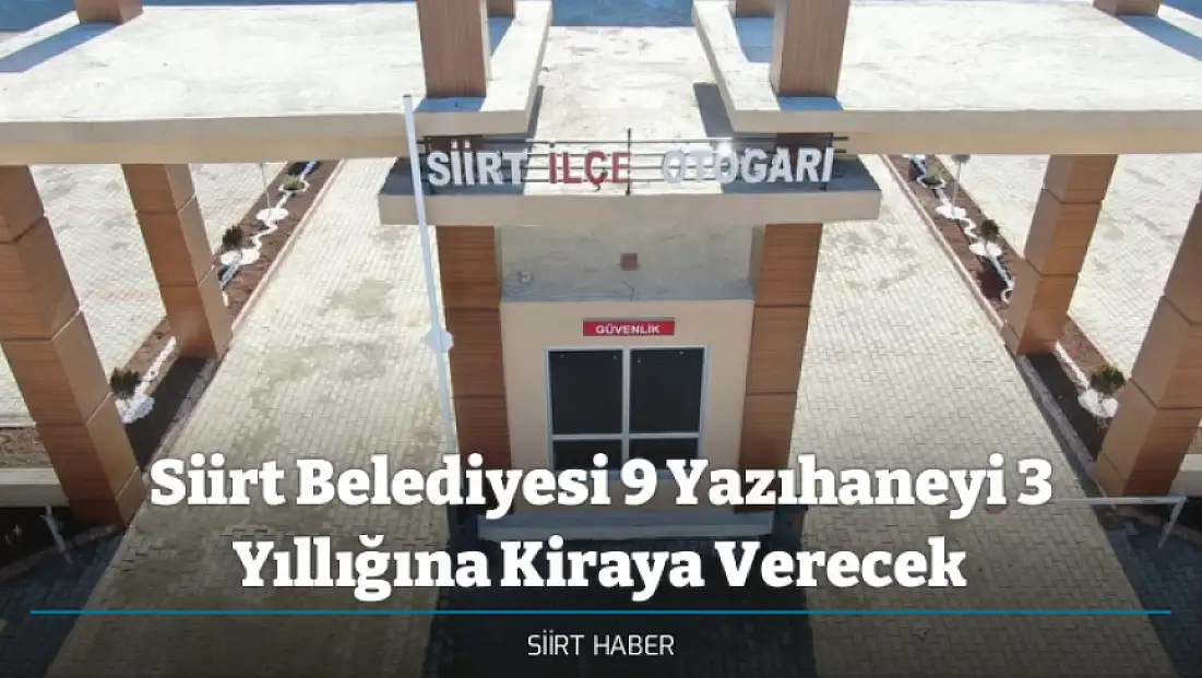 Siirt Belediyesi 9 Yazıhaneyi 3 Yıllığına Kiraya Verecek