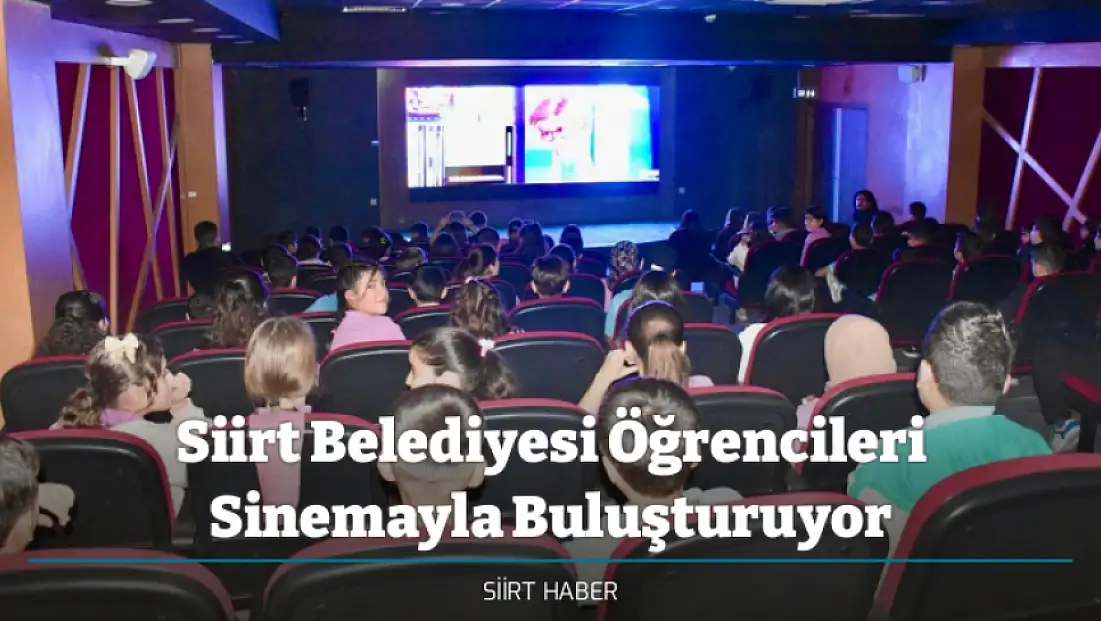 Siirt Belediyesi Öğrencileri Sinemayla Buluşturuyor