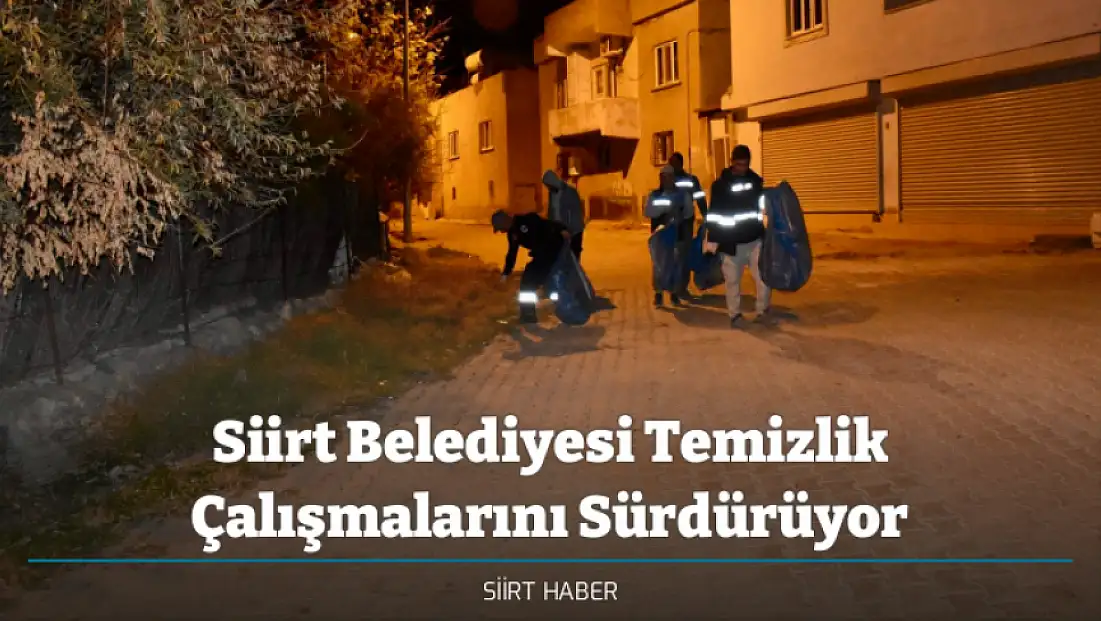 Siirt Belediyesi Temizlik Çalışmalarını Sürdürüyor