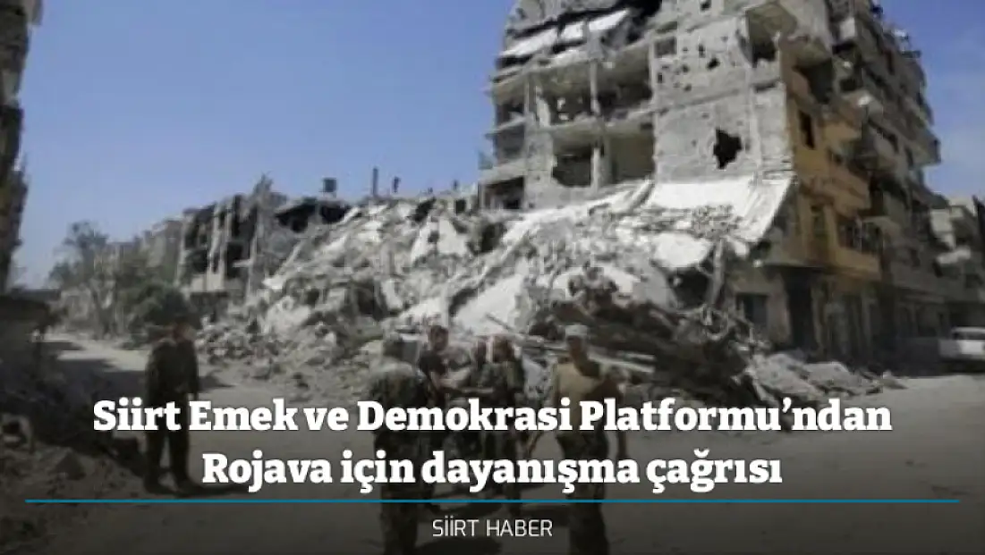 Siirt Emek ve Demokrasi Platformu’ndan Rojava için dayanışma çağrısı