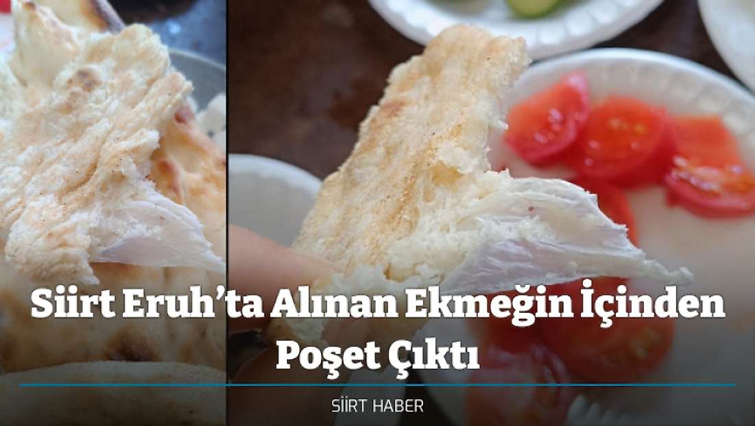 Siirt Eruh’ta Alınan Ekmeğin İçinden Poşet Çıktı