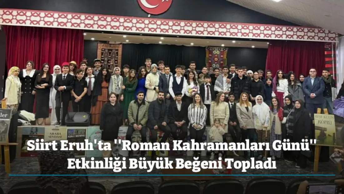 Siirt Eruh'ta ''Roman Kahramanları Günü'' Etkinliği Büyük Beğeni Topladı