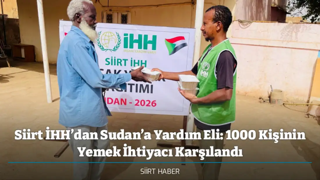 Siirt İHH’dan Sudan’a Yardım Eli: 1000 Kişinin Yemek İhtiyacı Karşılandı
